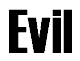 Evil